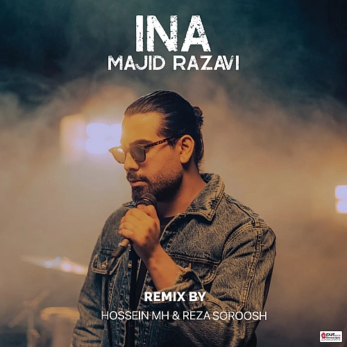 Ina (remix Hossein Mh And Reza Soroosh) - Majid Razavi